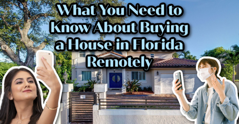 What you need to know about Buying a house in Florida Remotely